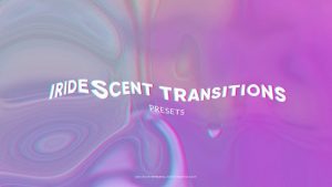 مجموعه پریست ترانزیشن افترافکت Iridescent Transitions