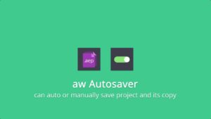 اسکریپت aw-Autosaver ذخیره سازی خودکار پروژه در افتر افکت به همراه کرک