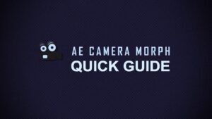 اسکریپت AE Camera Morph تغییر دوربین به همراه کرک