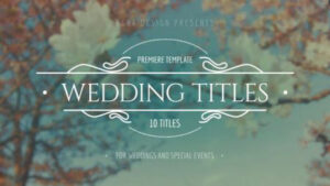 پروژه آماده پریمیر 20 تایتل عروسی Floral Wedding