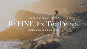 دانلود پروفایل و پریست لایت روم Refined x Tec Petaja Presets & Profiles